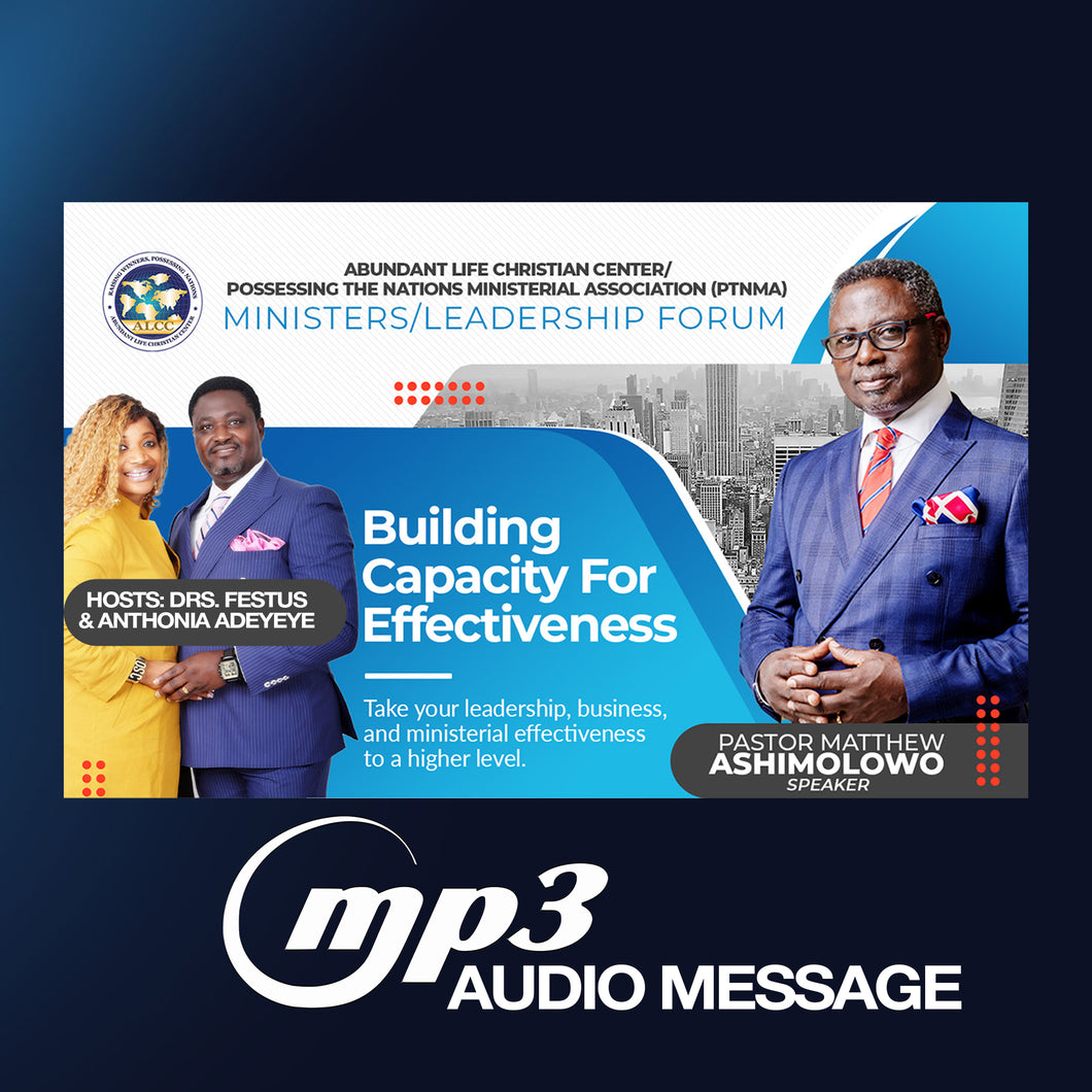Building Capacity for Effectiveness (Audio) | Pastor Matthew Ashimolowo