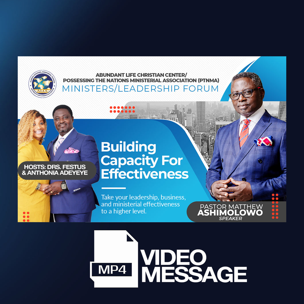 Building Capacity for Effectiveness (Video) | Pastor Matthew Ashimolowo