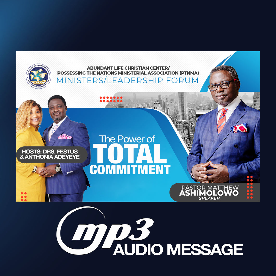 The Power of Total Commitment (Audio) | Pastor Matthew Ashimolowo