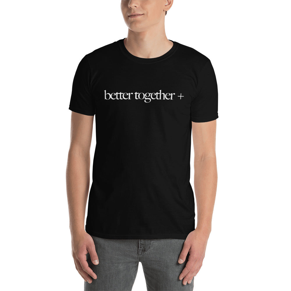 Better Together + Short-Sleeve T-Shirt
